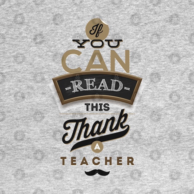 if you can read this thank a teacher by Mako Design 